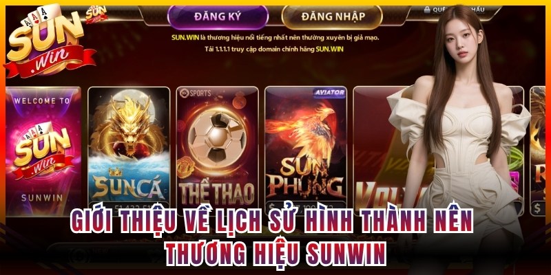 Sunwin Ruta 🚀 Link Tải Sunwin Mới Nhất T9/2026 | Sun win 5 Giới thiệu về lịch sử hình thành nên thương hiệu Sunwin